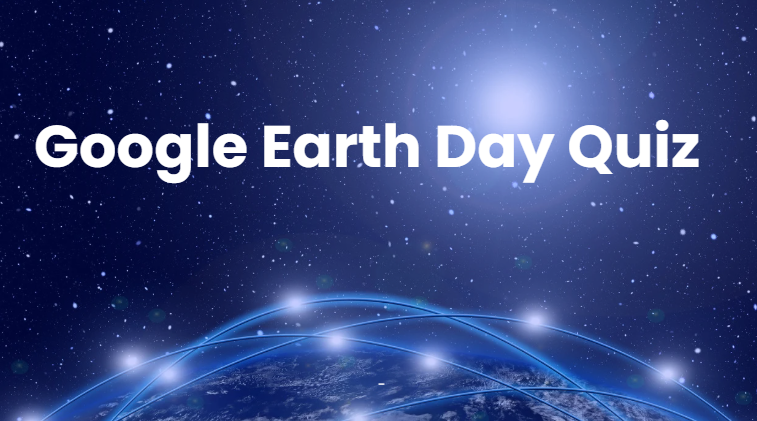 Google Earth Day Quiz