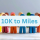 10K to Miles