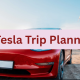 Tesla Trip Planner